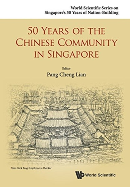 Book cover of: 50 Years Of The Chinese Community In Singapore. By: Cheng Lian Pang