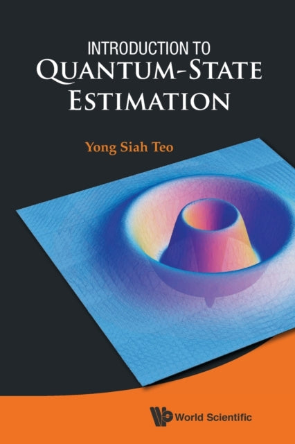 Book cover of: Introduction To Quantum-state Estimation. By: Yong Siah Teo