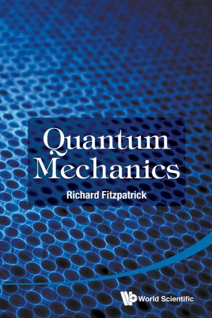 Book cover of: Quantum Mechanics. By: Richard Fitzpatrick