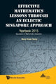 Book cover of: Effective Mathematics Lessons Through An Eclectic Singapore Approach: Yearbook 2015, Association Of Mathematics Educators. By: Khoon Yoong Wong