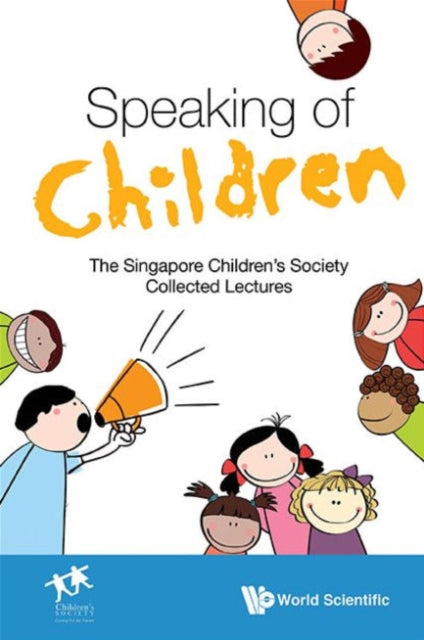 Book cover of: Speaking Of Children: The Singapore Children's Society Collected Lectures. By: Vivian Balakrishnan