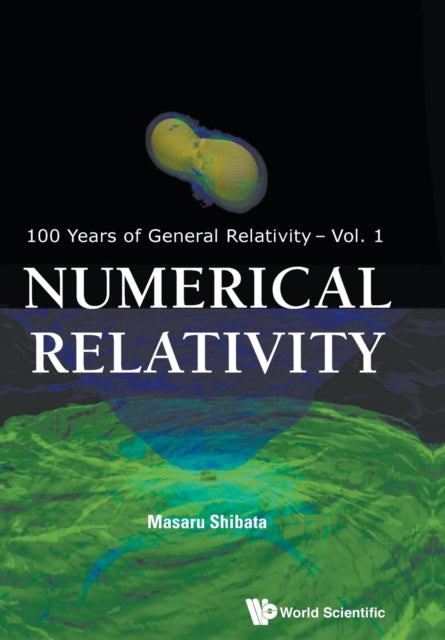 Book cover of: Numerical Relativity. By: Masaru Shibata