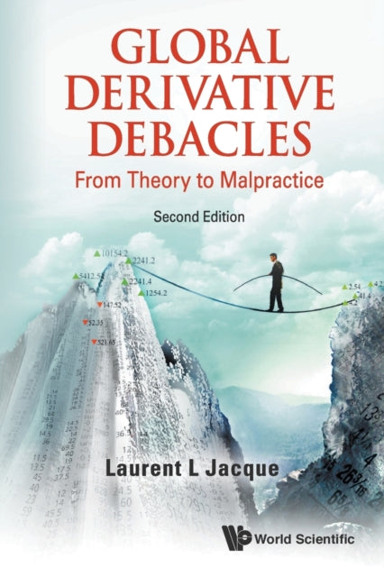 Book cover of: Global Derivative Debacles: From Theory To Malpractice. By: Laurent L. Jacque