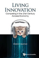 Book cover of: Living Innovation: Competing In The 21st Century Access Economy. By: Herve Mathe