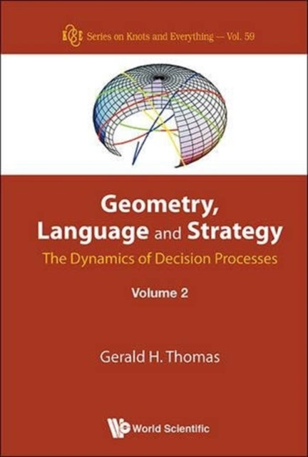 Book cover of: Geometry, Language And Strategy: The Dynamics Of Decision Processes - Volume 2. By: Gerald H. Thomas