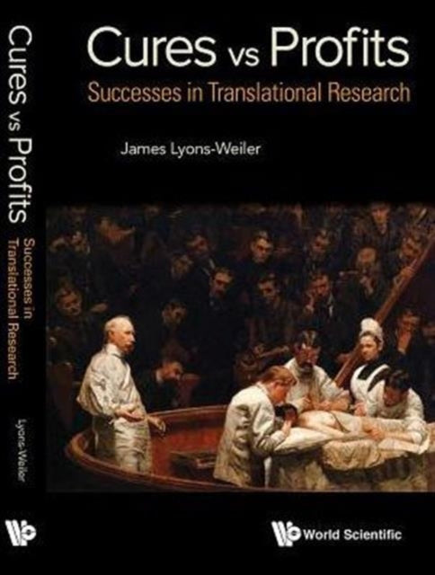 Book cover of: Cures Vs. Profits: Successes In Translational Research. By: James Lyons-Weiler