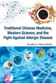Book cover of: Traditional Chinese Medicine, Western Science, And The Fight Against Allergic Disease. By: Xiumin Li