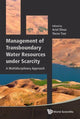 Book cover of: Management Of Transboundary Water Resources Under Scarcity: A Multidisciplinary Approach. By: Ariel Dinar