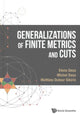 Book cover of: Generalizations Of Finite Metrics And Cuts. By: M. Deza