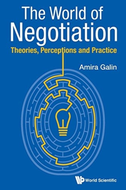 Book cover of: World Of Negotiation, The: Theories, Perceptions And Practice. By: Amira Galin