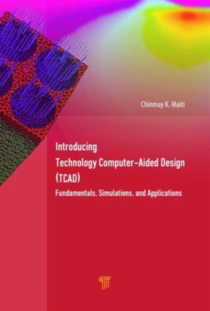 Introducing Technology Computer-Aided Design (TCAD)