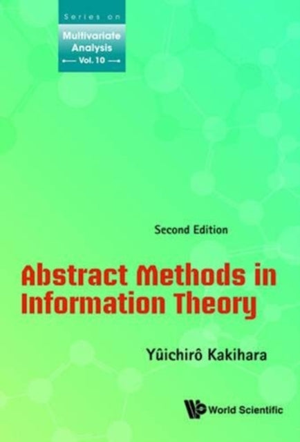 Book cover of: Abstract Methods In Information Theory. By: Yuichiro Kakihara