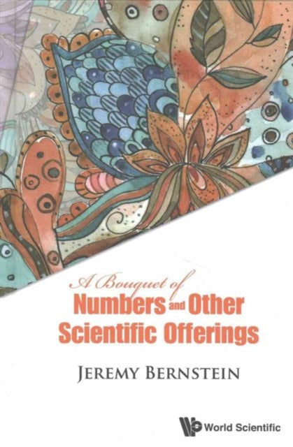 Bouquet Of Numbers And Other Scientific Offerings, A