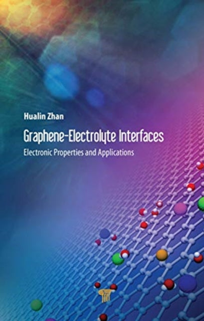 Book cover of: Graphene–Electrolyte Interfaces. By: Hualin Zhan