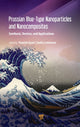 Book cover of: Prussian Blue-Type Nanoparticles and Nanocomposites: Synthesis, Devices, and Applications. By: Yannick Guari