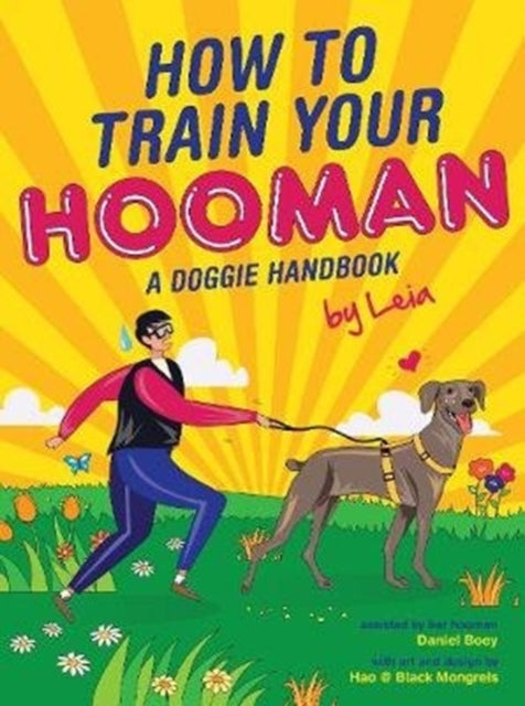 Book cover of: How to train  your Hooman. By: Daniel Boey