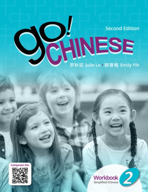 Book cover of: Go! Chinese 2, 2e Student Workbook (Simplified Chinese). By: Julie Lo