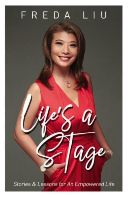 Book cover of: Life’s A Stage. By: Freda Liu