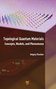 Book cover of: Topological Quantum Materials. By: Grigory Tkachov