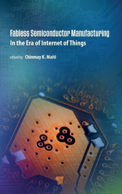 Book cover of: Fabless Semiconductor Manufacturing. By: Chinmay K. Maiti
