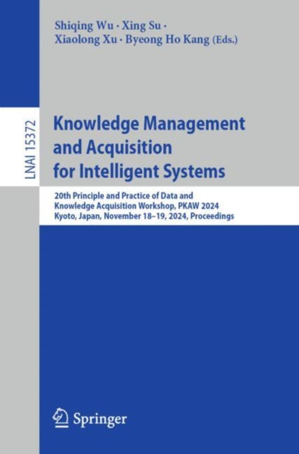 Book cover of: Knowledge Management and Acquisition for Intelligent Systems. By: Shiqing Wu