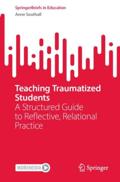 Book cover of: Teaching Traumatized Students. By: Anne Southall