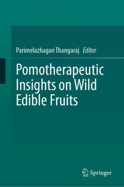 Book cover of: Pomotherapeutic Insights on Wild Edible Fruits