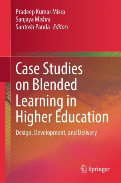 Book cover of: Case Studies on Blended Learning in Higher Education. By: Pradeep Kumar Misra