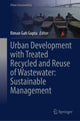 Book cover of: Urban Development with Treated Recycled and Reuse of Wastewater: Sustainable Management