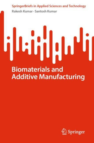 Biomaterials and Additive Manufacturing