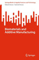 Book cover of: Biomaterials and Additive Manufacturing. By: Rakesh Kumar