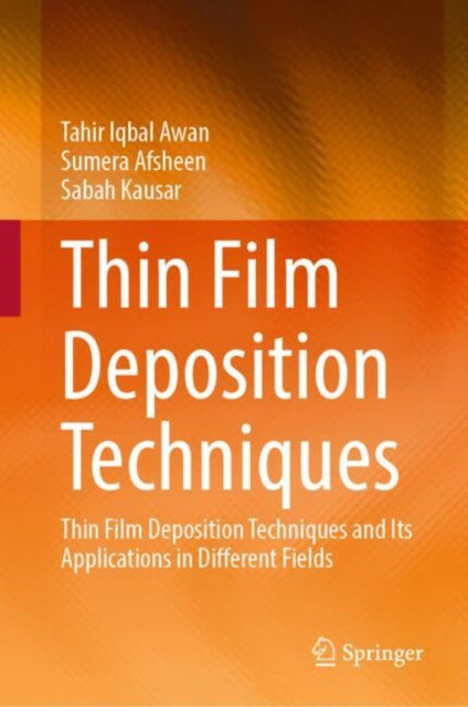 Book cover of: Thin Film Deposition Techniques. By: Tahir Iqbal Awan