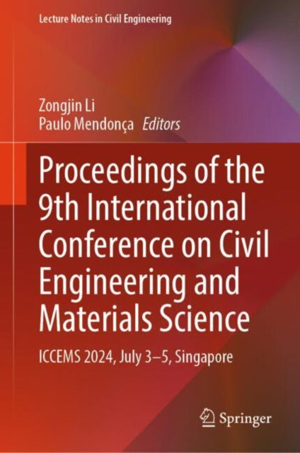 Book cover of: Proceedings of the 9th International Conference on Civil Engineering and Materials Science. By: Zongjin Li