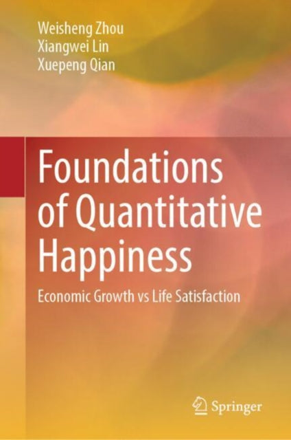 Book cover of: Foundations of Quantitative Happiness. By: Weisheng Zhou