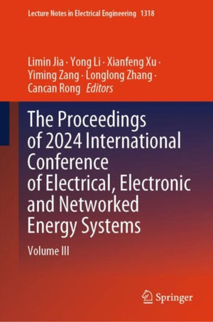 The Proceedings of 2024 International Conference of Electrical, Electronic and Networked Energy Systems