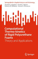 Book cover of: Computational Thermo-kinetics of Rigid Polyurethane Foams. By: Arnold A. Lubguban