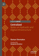 Book cover of: Centralized. By: Roman Shemakov