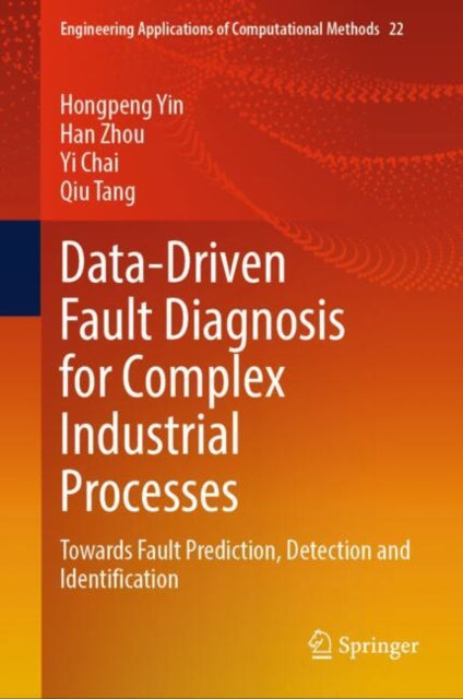 Book cover of: Data-Driven Fault Diagnosis for Complex Industrial Processes. By: Hongpeng Yin