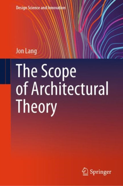 Book cover of: Scope of Architectural Theory. By: Jon Lang
