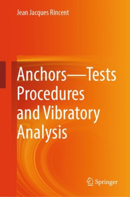 Book cover of: Anchors—Tests Procedures and Vibratory Analysis. By: Jean Jacques Rincent
