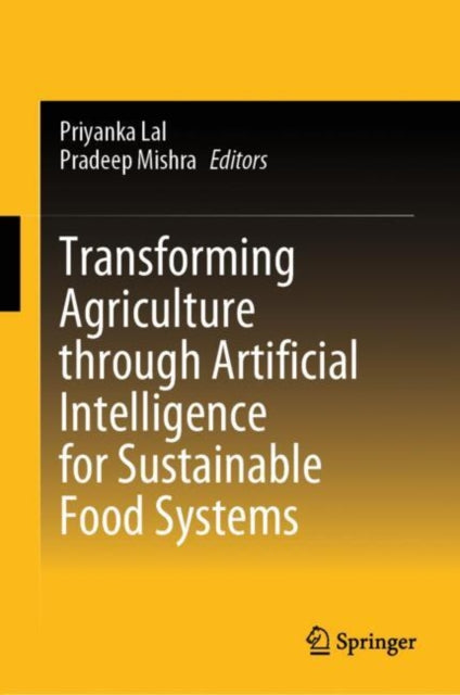 Book cover of: Transforming Agriculture through Artificial Intelligence for Sustainable Food Systems