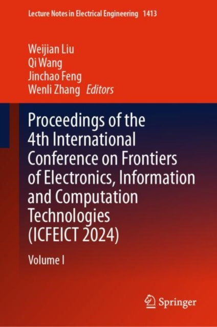 Book cover of: Proceedings of the 4th International Conference on Frontiers of Electronics, Information and Computation Technologies (ICFEICT 2024)