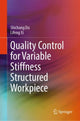 Book cover of: Quality Control for Variable Stiffness Structured Workpiece