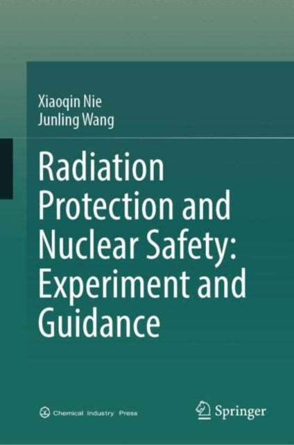 Book cover of: Radiation Protection and Nuclear Safety: Experiment and Guidance