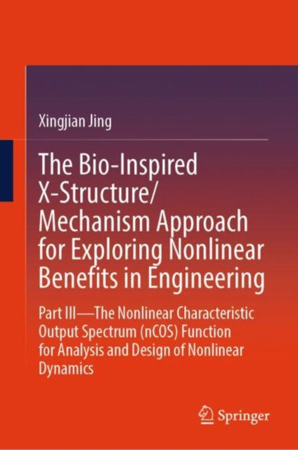 Book cover of: Bio-Inspired X-Structure/Mechanism Approach for Exploring Nonlinear Benefits in Engineering