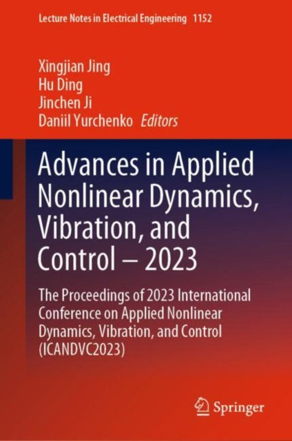 Book cover of: Advances in Applied Nonlinear Dynamics, Vibration, and Control – 2023. By: Xingjian Jing