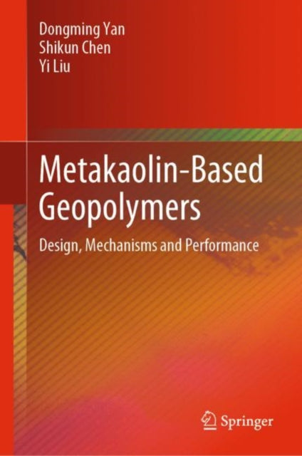 Book cover of: Metakaolin-Based Geopolymers. By: Dongming Yan