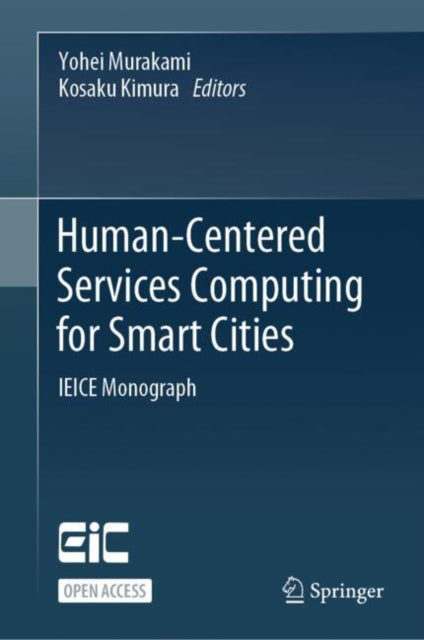 Book cover of: Human-Centered Services Computing for Smart Cities. By: Yohei Murakami