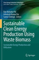 Book cover of: Sustainable Clean Energy Production Using Waste Biomass