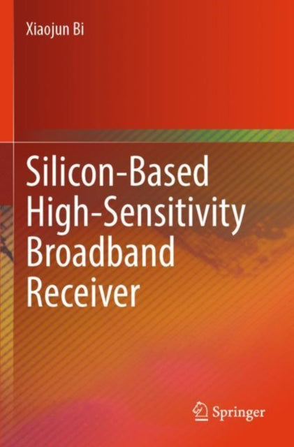 Book cover of: Silicon-Based High-Sensitivity Broadband Receiver